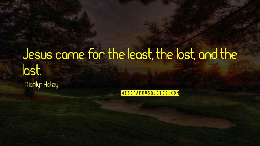 Meaker Family Crest Quotes By Marilyn Hickey: Jesus came for the least, the lost, and Meaker Family Crest Quotes By Marilyn Hickey: Jesus came for the least, the lost, and