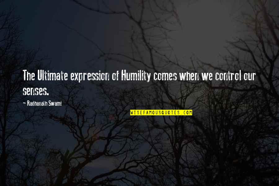 Meak's Quotes By Radhanath Swami: The Ultimate expression of Humility comes when we