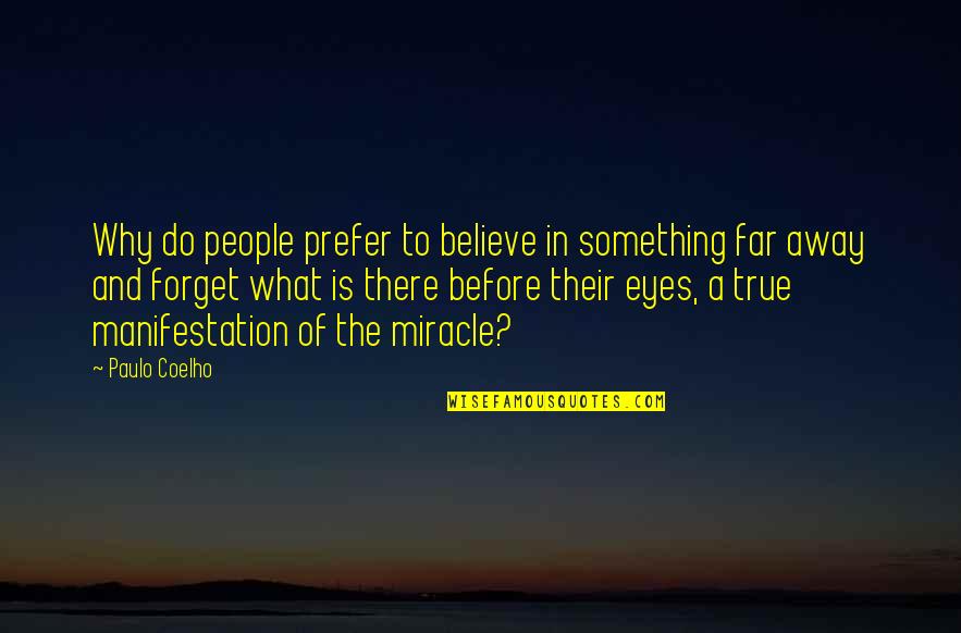 Meal Quotes Quotes By Paulo Coelho: Why do people prefer to believe in something