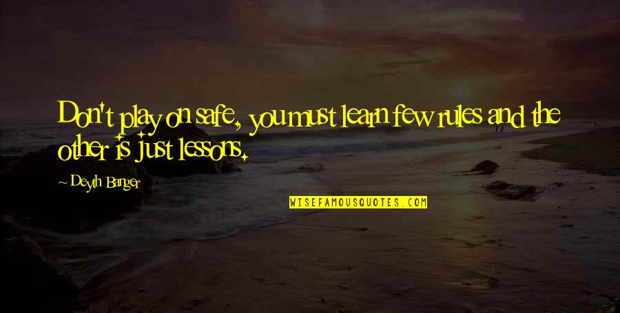 Meals And Miles Quotes By Deyth Banger: Don't play on safe, you must learn few