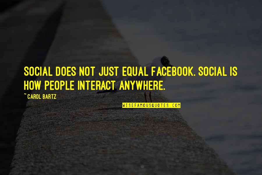 Mealymouthed Quotes By Carol Bartz: Social does not just equal Facebook. Social is