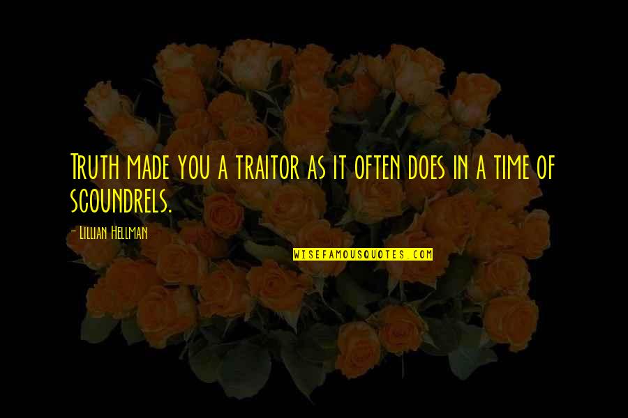 Mean Boss Quotes By Lillian Hellman: Truth made you a traitor as it often Mean Boss Quotes By Lillian Hellman: Truth made you a traitor as it often