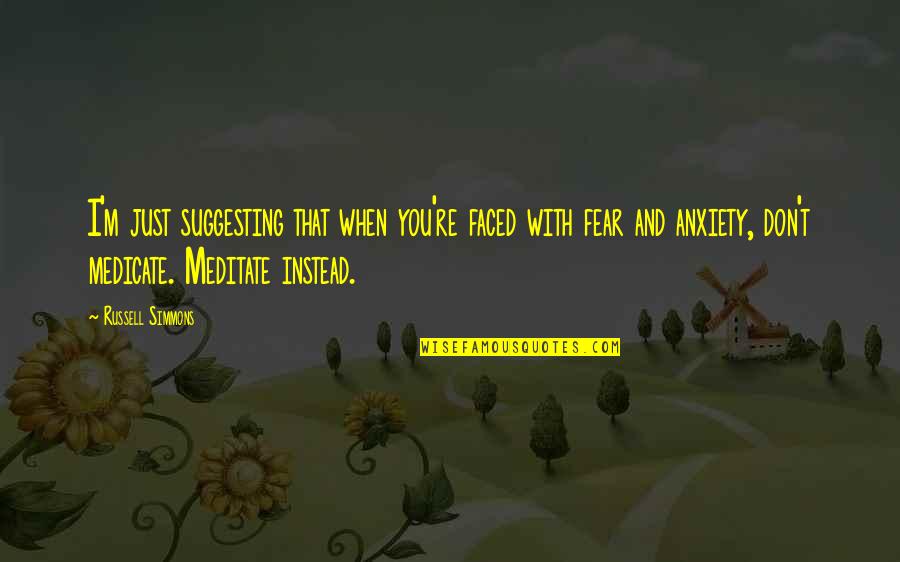 Mean Cuss Quotes By Russell Simmons: I'm just suggesting that when you're faced with