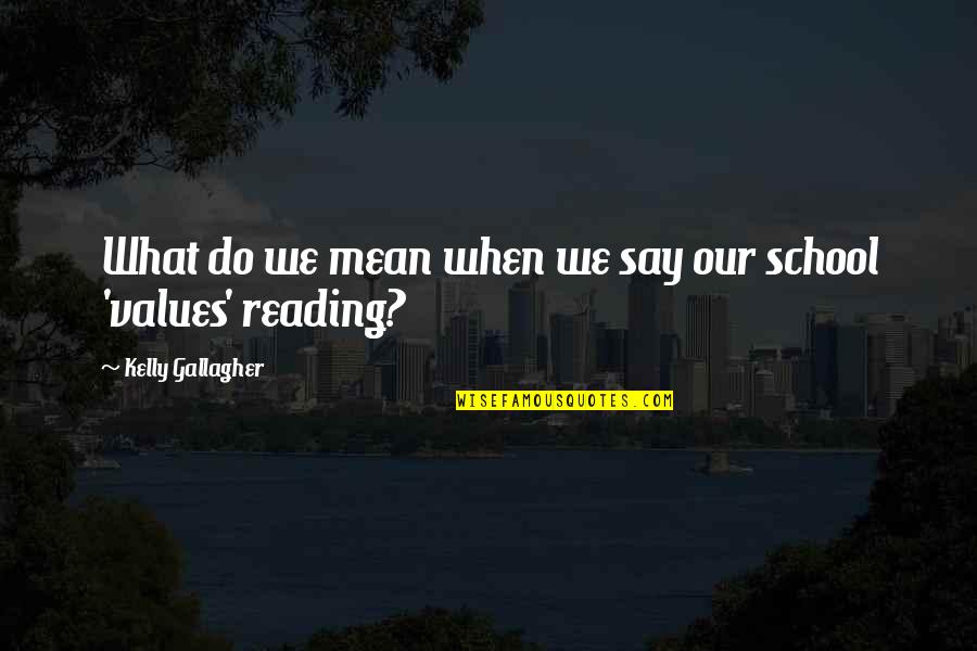 Mean What We Say Quotes By Kelly Gallagher: What do we mean when we say our