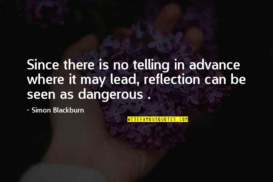 Mean What You Say Say What You Mean Quote Quotes By Simon Blackburn: Since there is no telling in advance where