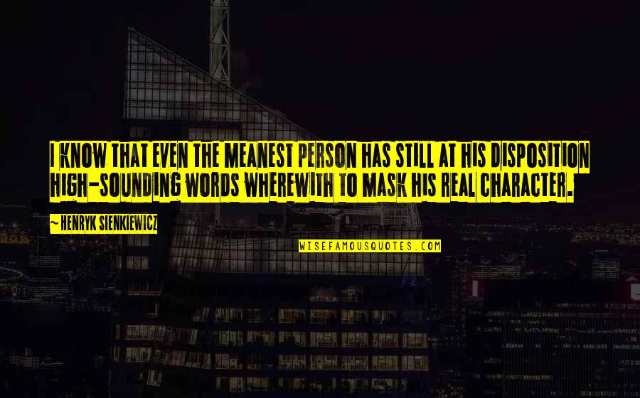 Meanest Person Quotes By Henryk Sienkiewicz: I know that even the meanest person has