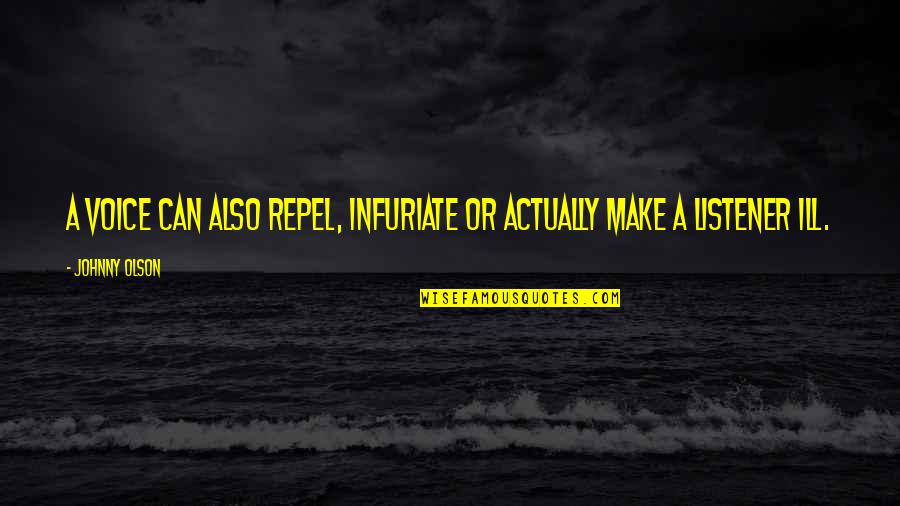 Meanies Stuffed Quotes By Johnny Olson: A voice can also repel, infuriate or actually