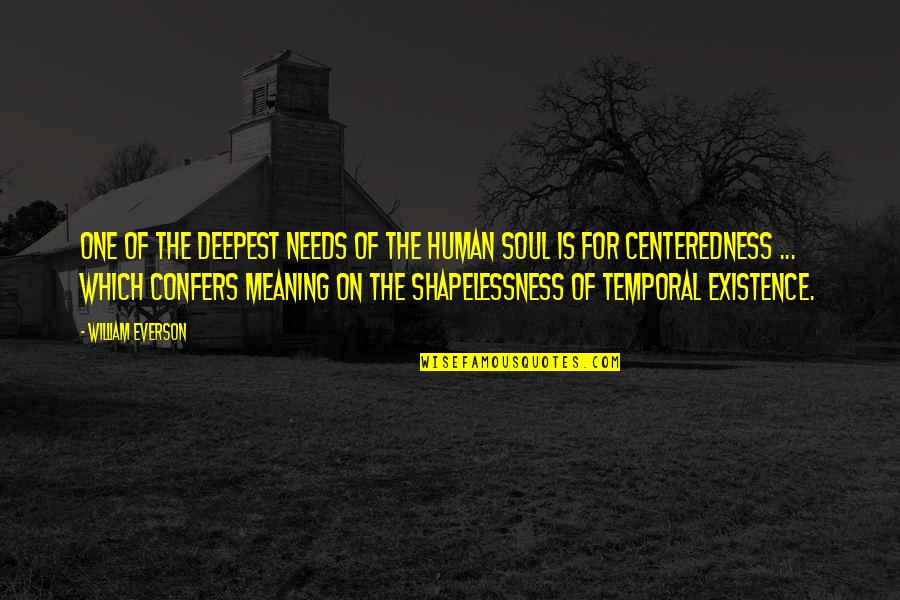 Meaning For Quotes By William Everson: One of the deepest needs of the human