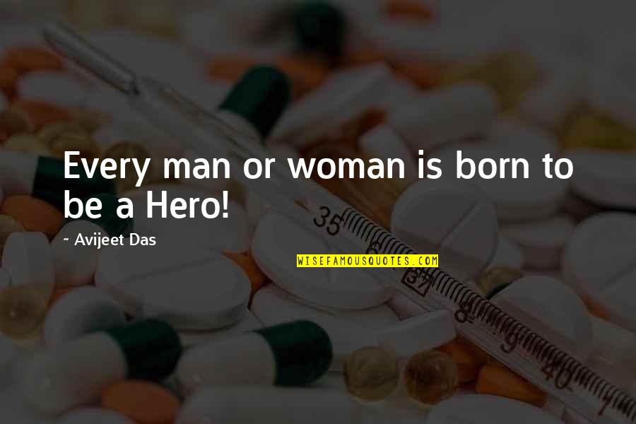 Meaning Of A Quotes By Avijeet Das: Every man or woman is born to be