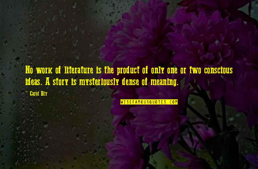 Meaning Of Literature Quotes By Carol Bly: No work of literature is the product of Meaning Of Literature Quotes By Carol Bly: No work of literature is the product of