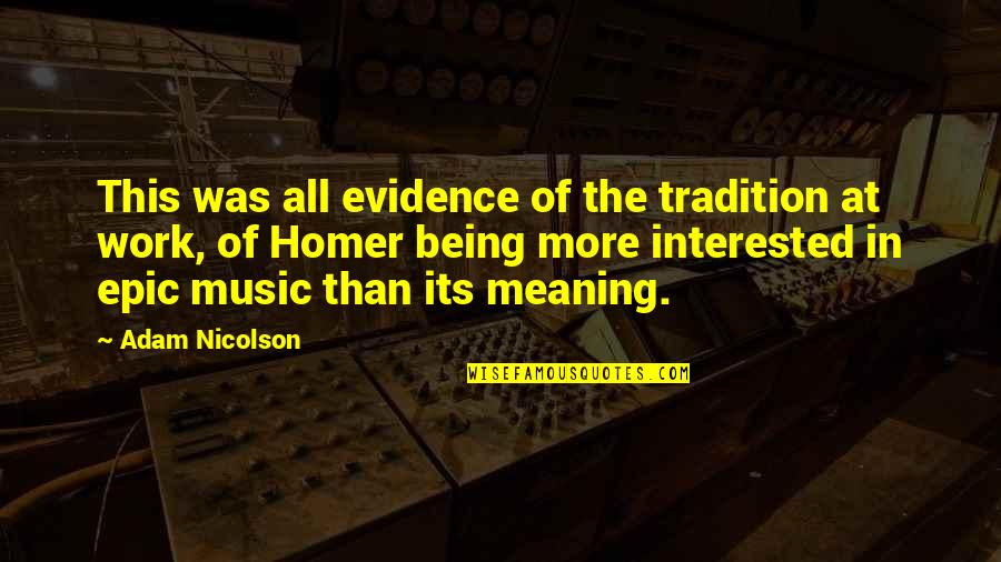 Meaning Of Music Quotes By Adam Nicolson: This was all evidence of the tradition at