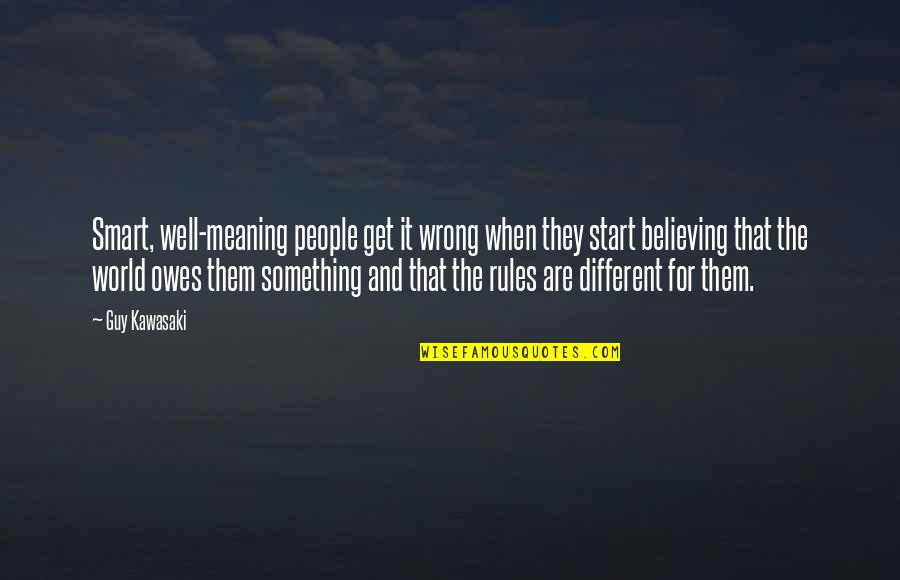 Meaning Well Quotes By Guy Kawasaki: Smart, well-meaning people get it wrong when they