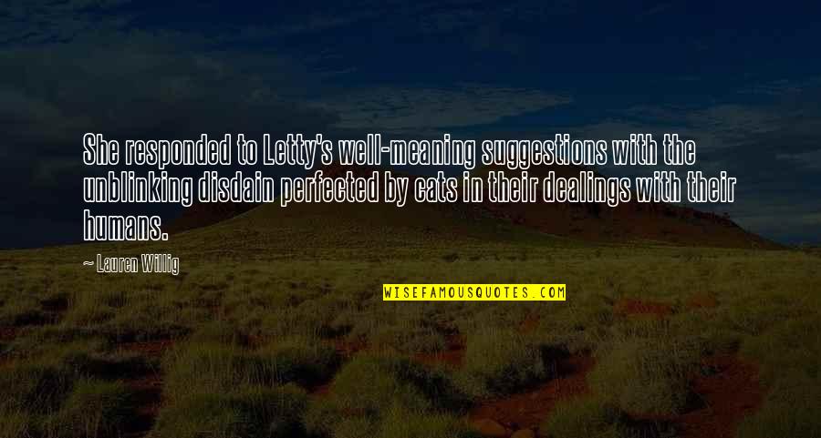 Meaning Well Quotes By Lauren Willig: She responded to Letty's well-meaning suggestions with the