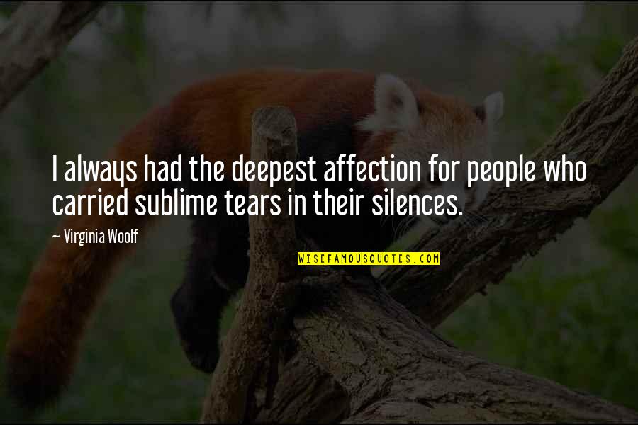 Meaningful Beautiful Quotes By Virginia Woolf: I always had the deepest affection for people Meaningful Beautiful Quotes By Virginia Woolf: I always had the deepest affection for people