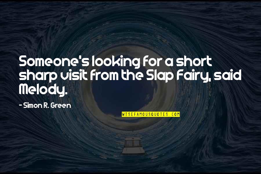Meaningful Fashion Quotes By Simon R. Green: Someone's looking for a short sharp visit from