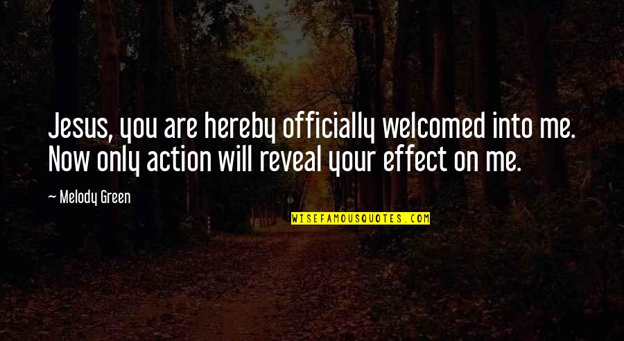 Meaningful Miraculous Quotes By Melody Green: Jesus, you are hereby officially welcomed into me.