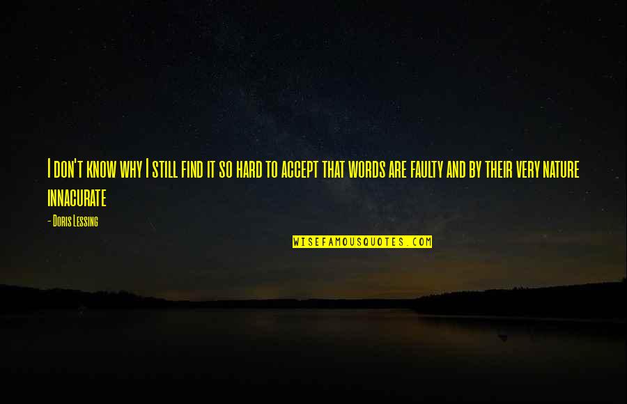 Meaningful Monday Quotes By Doris Lessing: I don't know why I still find it Meaningful Monday Quotes By Doris Lessing: I don't know why I still find it
