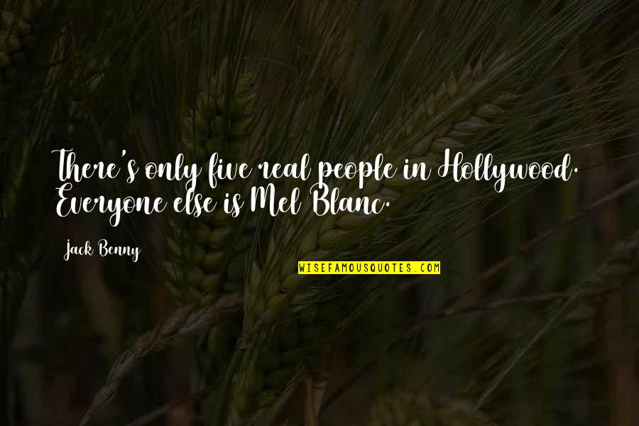 Meaningful Spongebob Quotes By Jack Benny: There's only five real people in Hollywood. Everyone