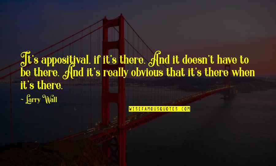 Meanings Of Dreams Quotes By Larry Wall: It's appositival, if it's there. And it doesn't