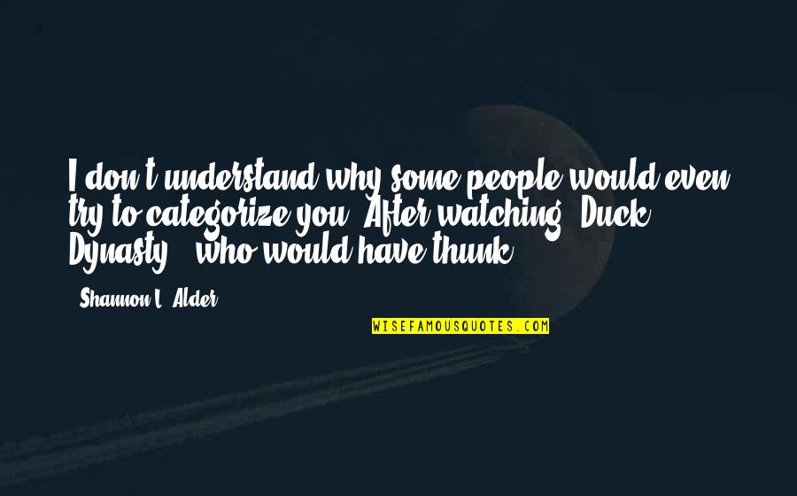 Meanings Of Things Quotes By Shannon L. Alder: I don't understand why some people would even Meanings Of Things Quotes By Shannon L. Alder: I don't understand why some people would even