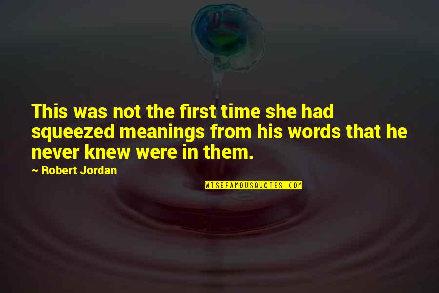 Meanings Quotes By Robert Jordan: This was not the first time she had