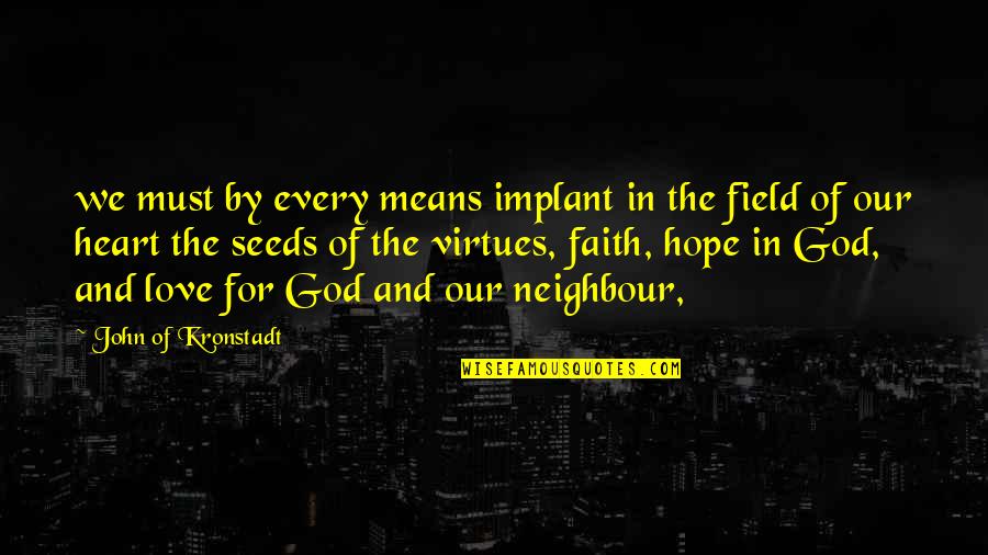 Means God Quotes By John Of Kronstadt: we must by every means implant in the Means God Quotes By John Of Kronstadt: we must by every means implant in the
