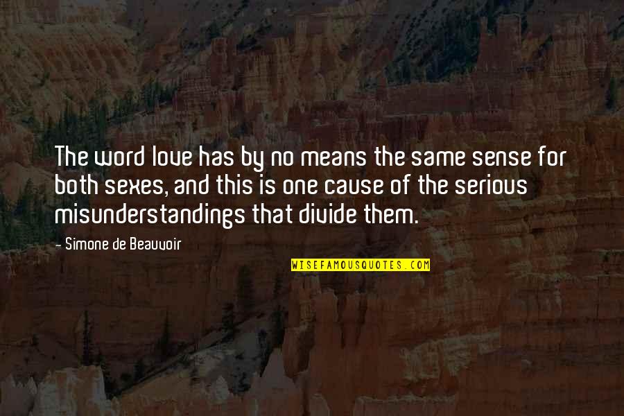 Means The Same Quotes By Simone De Beauvoir: The word love has by no means the