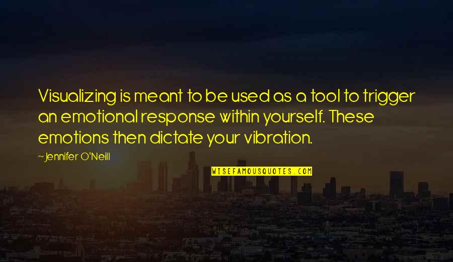 Meant Quotes By Jennifer O'Neill: Visualizing is meant to be used as a Meant Quotes By Jennifer O'Neill: Visualizing is meant to be used as a