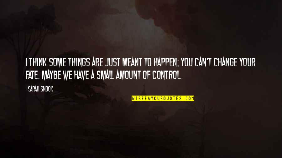 Meant To Happen Quotes By Sarah Snook: I think some things are just meant to