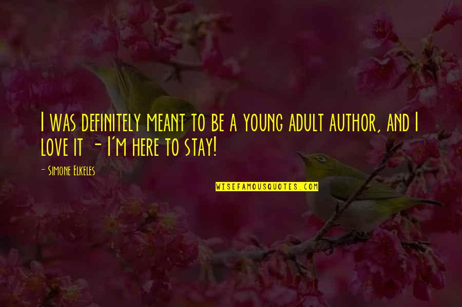 Meant To Stay Quotes By Simone Elkeles: I was definitely meant to be a young Meant To Stay Quotes By Simone Elkeles: I was definitely meant to be a young