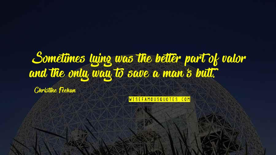 Mearat Quotes By Christine Feehan: Sometimes lying was the better part of valor Mearat Quotes By Christine Feehan: Sometimes lying was the better part of valor