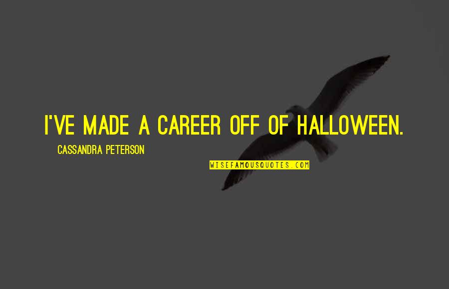 Measha Stone Quotes By Cassandra Peterson: I've made a career off of Halloween.