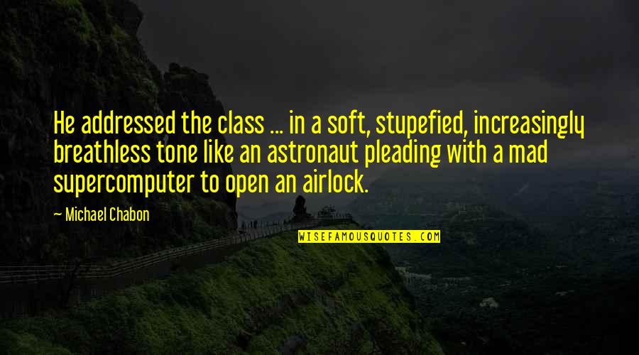 Measle Quotes By Michael Chabon: He addressed the class ... in a soft,