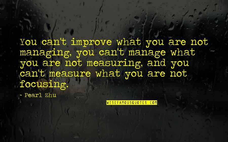 Measure Manage Quotes By Pearl Zhu: You can't improve what you are not managing,