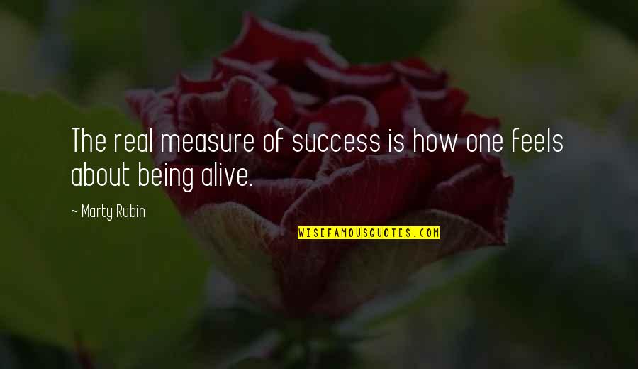 Measure Of Success Quotes By Marty Rubin: The real measure of success is how one