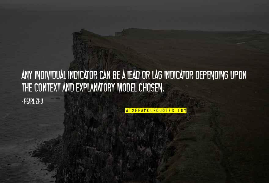 Measurement And Management Quotes By Pearl Zhu: Any individual indicator can be a lead or Measurement And Management Quotes By Pearl Zhu: Any individual indicator can be a lead or