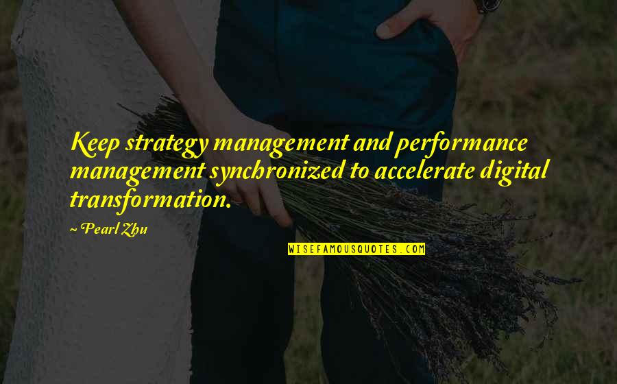 Measurement And Management Quotes By Pearl Zhu: Keep strategy management and performance management synchronized to Measurement And Management Quotes By Pearl Zhu: Keep strategy management and performance management synchronized to