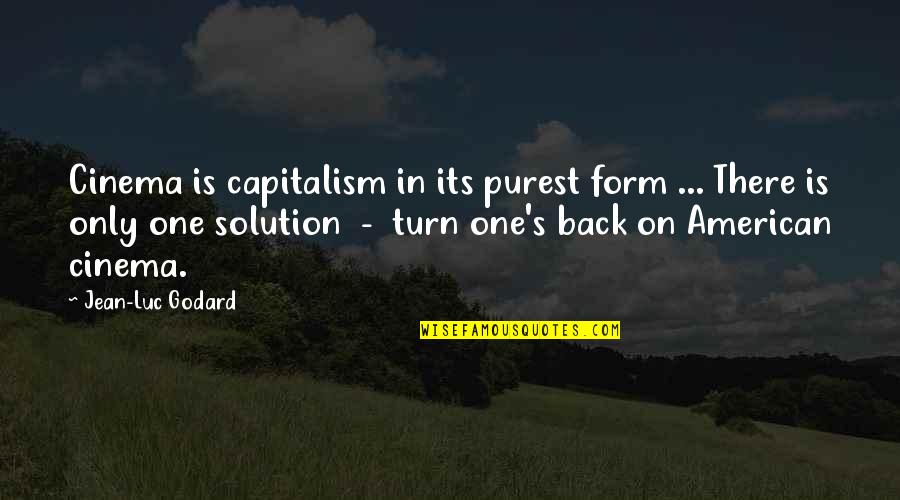 Measurements For Cooking Quotes By Jean-Luc Godard: Cinema is capitalism in its purest form ... Measurements For Cooking Quotes By Jean-Luc Godard: Cinema is capitalism in its purest form ...