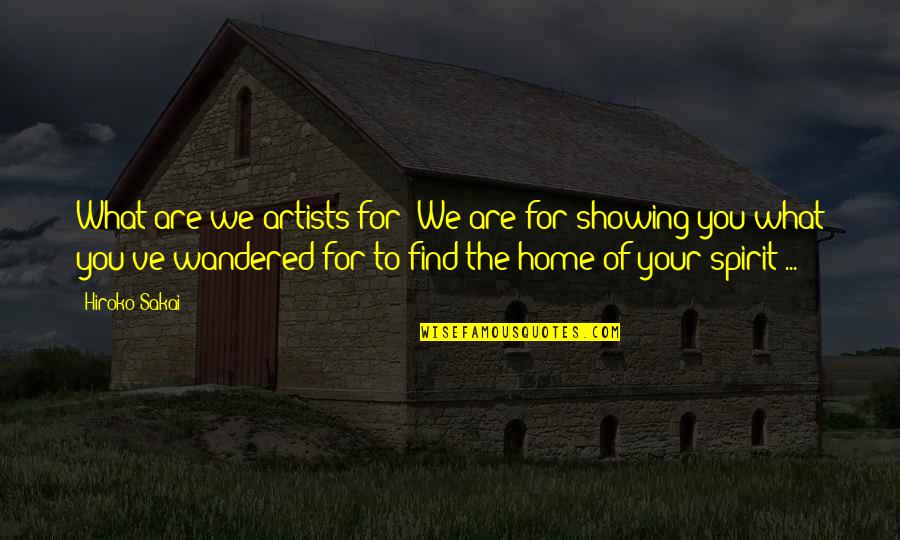 Measuring Life Quotes By Hiroko Sakai: What are we artists for? We are for Measuring Life Quotes By Hiroko Sakai: What are we artists for? We are for