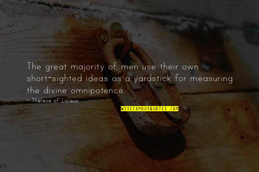 Measuring Quotes By Therese Of Lisieux: The great majority of men use their own