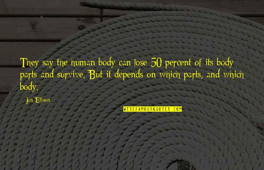 Measurings Quotes By Jan Ellison: They say the human body can lose 50