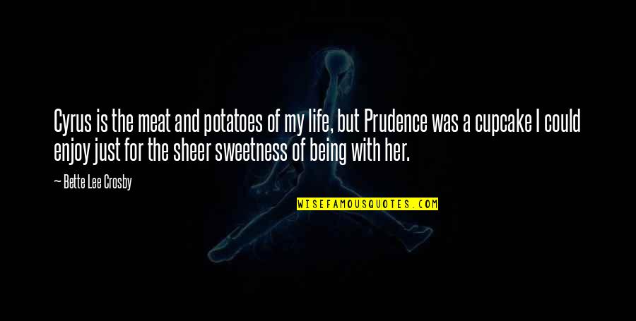 Meat And Potatoes Quotes By Bette Lee Crosby: Cyrus is the meat and potatoes of my Meat And Potatoes Quotes By Bette Lee Crosby: Cyrus is the meat and potatoes of my