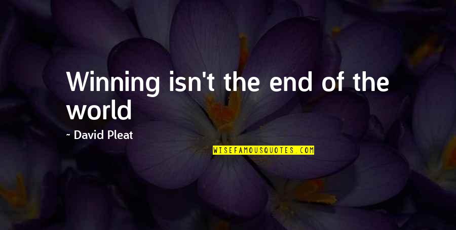 Meat The Veals Quotes By David Pleat: Winning isn't the end of the world