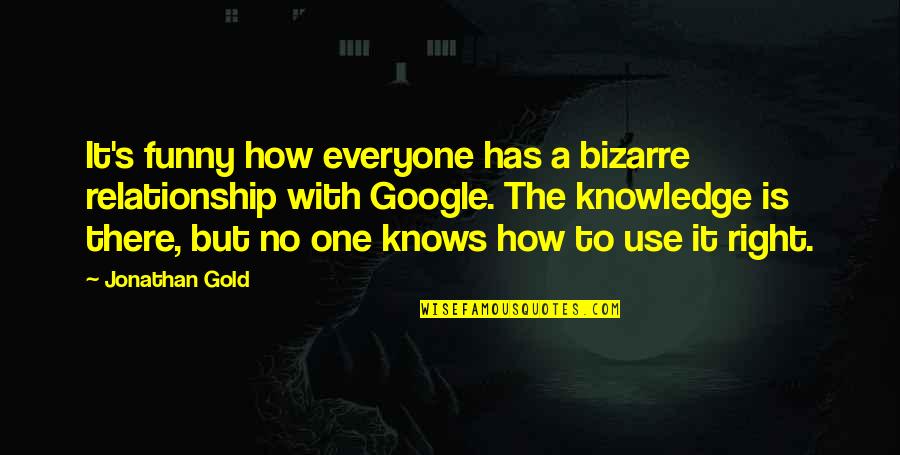 Meat Whistle Meme Quotes By Jonathan Gold: It's funny how everyone has a bizarre relationship
