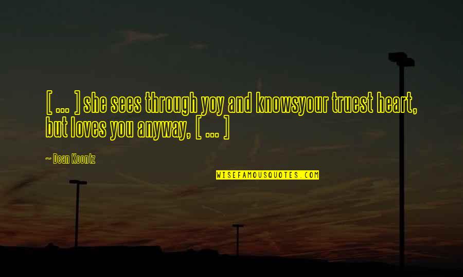 Mecatechnic Nc Quotes By Dean Koontz: [ ... ] she sees through yoy and