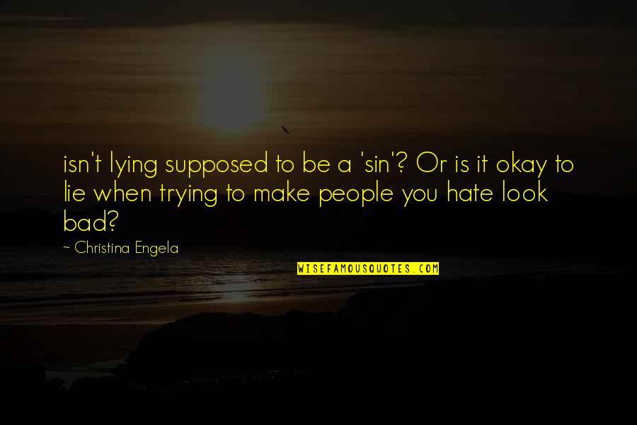 Mechanicals Quotes By Christina Engela: isn't lying supposed to be a 'sin'? Or Mechanicals Quotes By Christina Engela: isn't lying supposed to be a 'sin'? Or