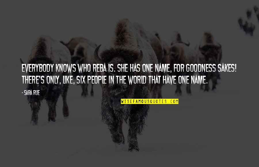 Mechetti Quotes By Sara Rue: Everybody knows who Reba is. She has one Mechetti Quotes By Sara Rue: Everybody knows who Reba is. She has one