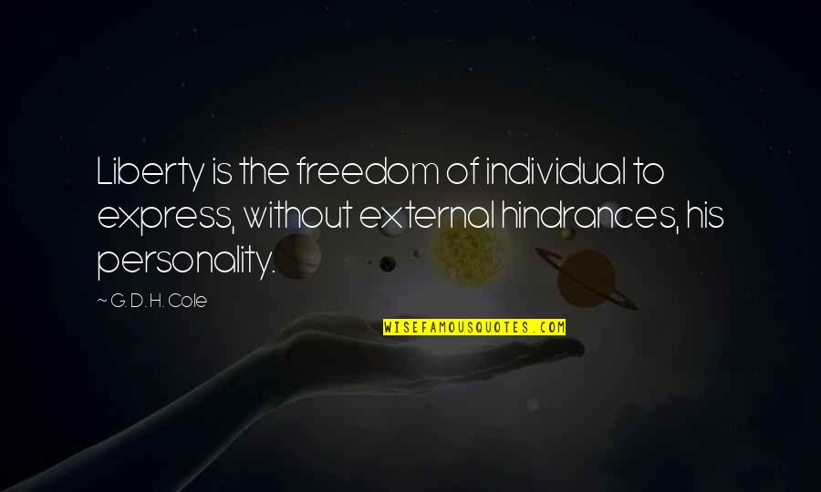 Mechita Shawl Quotes By G. D. H. Cole: Liberty is the freedom of individual to express, Mechita Shawl Quotes By G. D. H. Cole: Liberty is the freedom of individual to express,