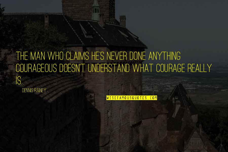 Mechri Abdellah Quotes By Dennis Rainey: The man who claims he's never done anything