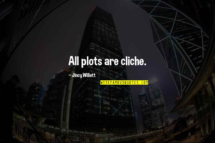 Mechtild Quotes By Jincy Willett: All plots are cliche. Mechtild Quotes By Jincy Willett: All plots are cliche.